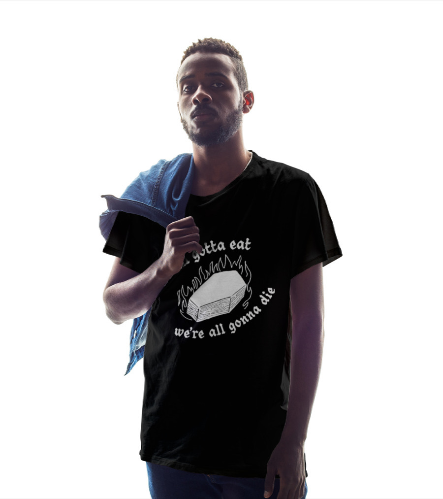 Original Last Meals Coffin We All Gotta Eat We're All Gonna Die Good Mythical Morning T-Shirt