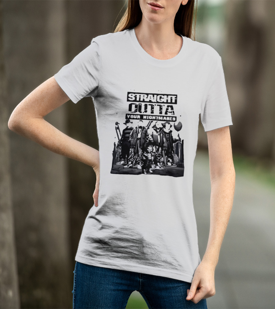 Straight Outta Your Nightmares Horror Movie Characters T-Shirt