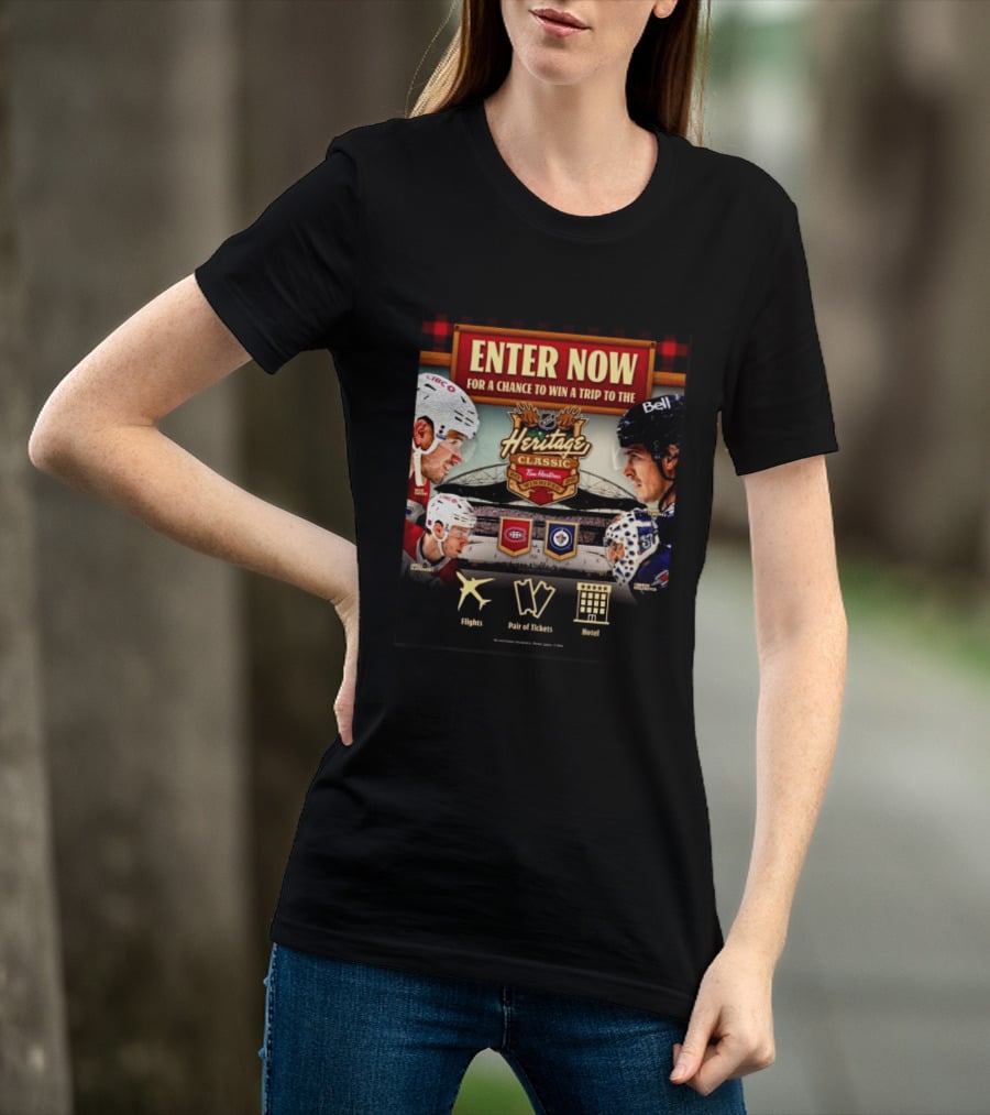 2026 NHL Heritage Classic Tim Hortons Winnipeg Enter Now For Chance To Win Trip Montreal Canadiens Vs Winnipeg Jets T-Shirt