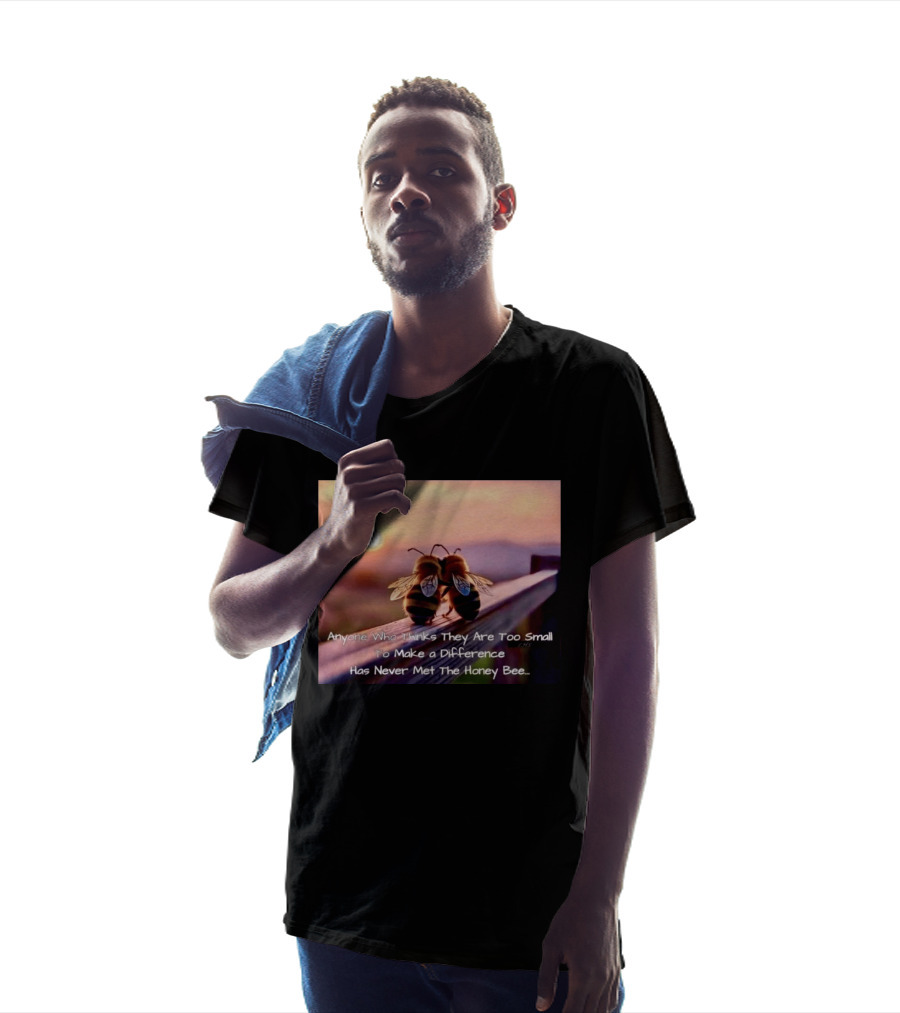 Anyone Who Thinks They Are Too Small To Make A Difference Has Never Met The Honey Bee Sunset T-Shirt