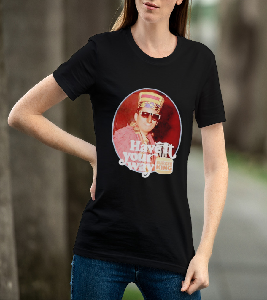 Burger King Have It Your Way Vintage Style Retro Fast Food Nostalgia T-Shirt