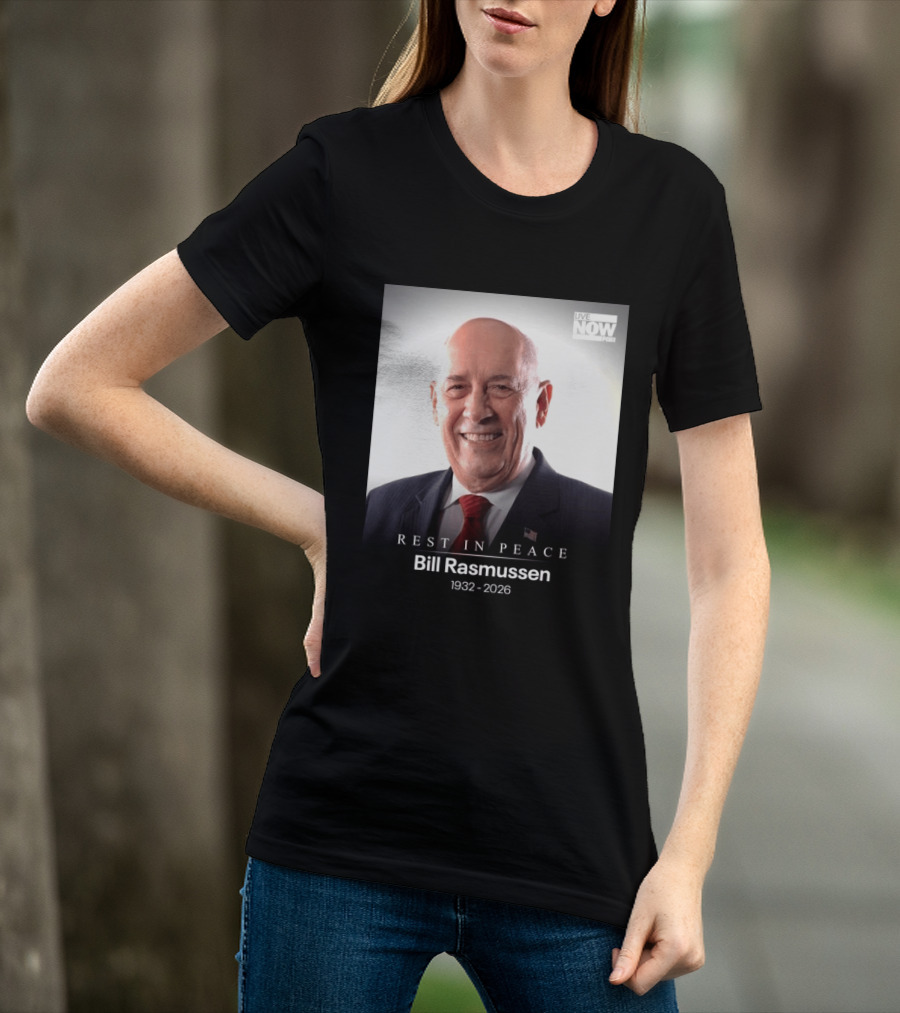 Rest In Peace Bill Rasmussen 1932 2026 Live Now Fox T-Shirt