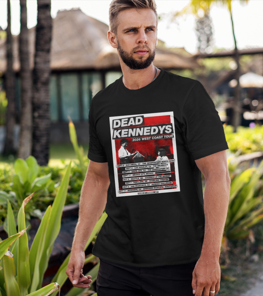 Dead Kennedys 2026 West Coast Tour Dates San Diego Los Angeles Santa Ana Mexico City Seattle Portland San Francisco Riverside T-Shirt