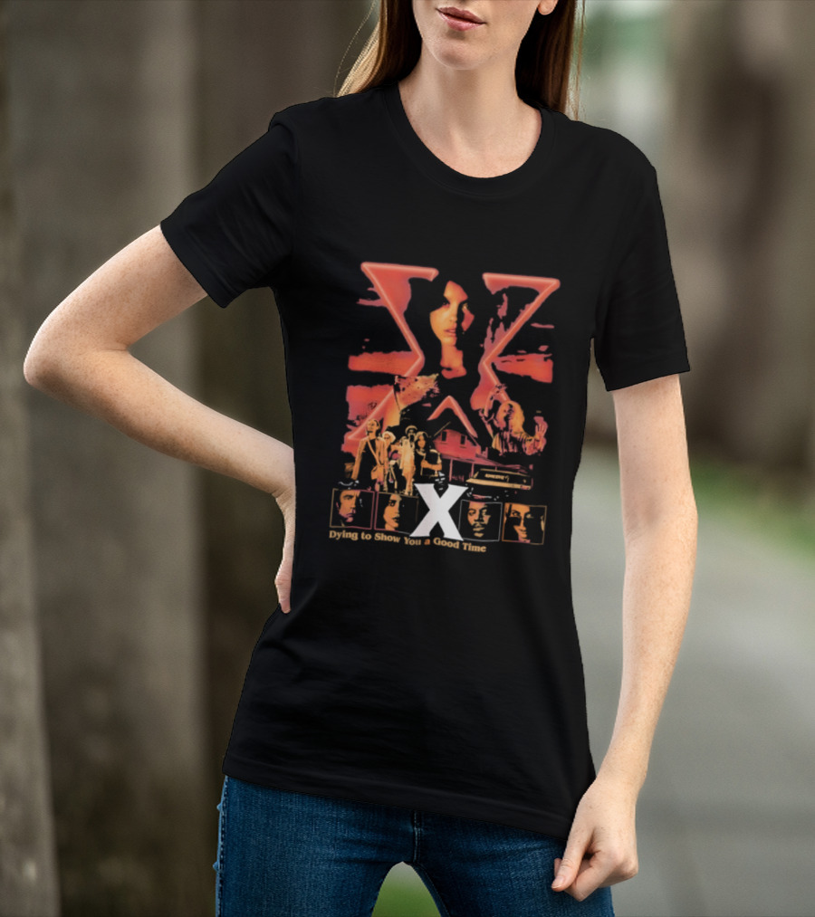 X Movie Horror Thriller Dying To Show You A Good Time Ti West T-Shirt