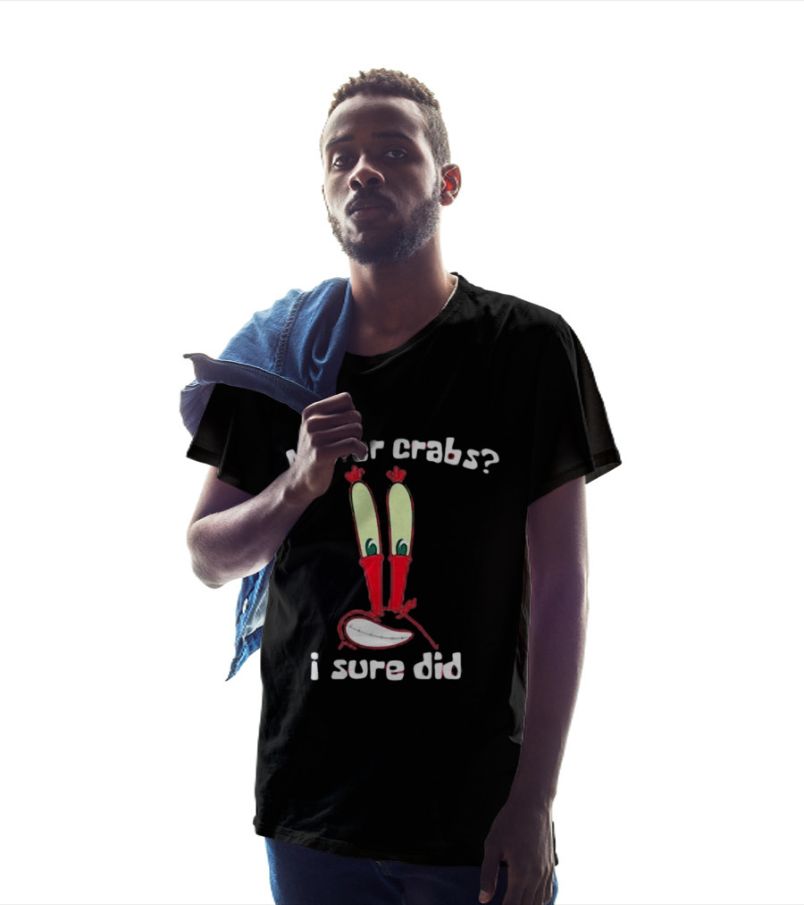 Mister Crabs I Sure Did Eyestalks Cartoon T-Shirt