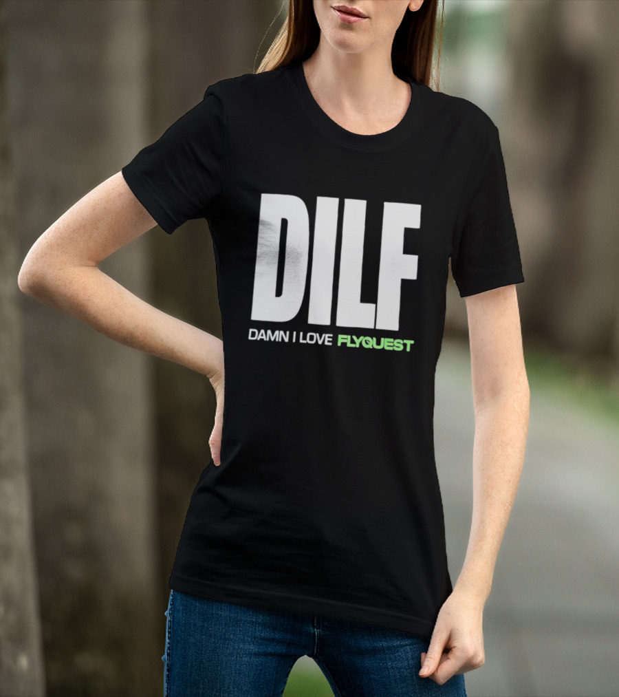 DILF Damn I Love FlyQuest Esports League Of Legends T-Shirt