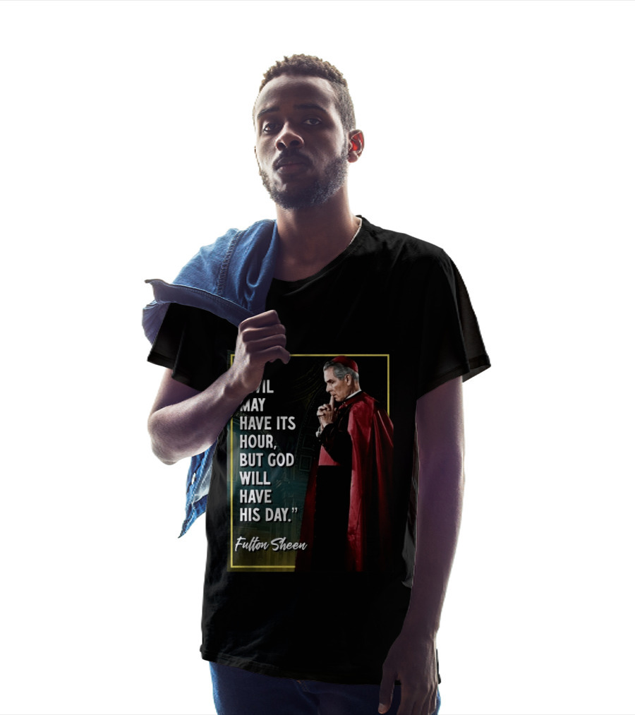 Evil May Have Its Hour But God Will Have His Day Fulton Sheen Red Robe Clerical Outfit T-Shirt
