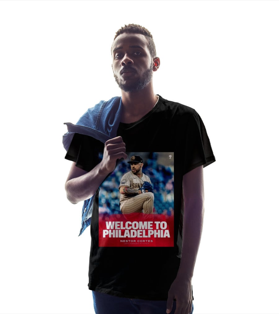 Welcome To Philadelphia Nestor Cortes San Diego Left Handed Pitcher T-Shirt