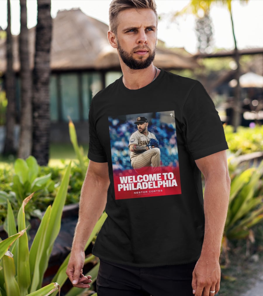 Welcome To Philadelphia Nestor Cortes San Diego Left Handed Pitcher T-Shirt