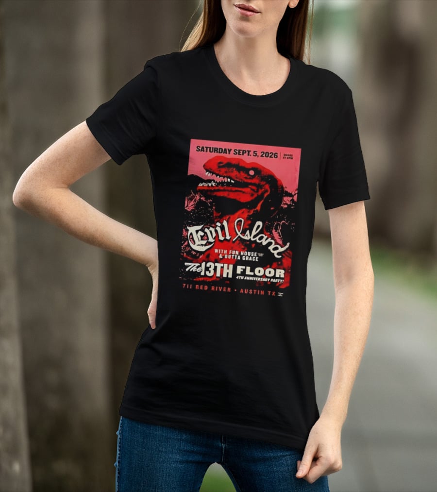 Saturday Sept. 5 2026 Evil Island With Fun House Outta Grace 13th Floor Austin TX Anniversary Party T-Shirt