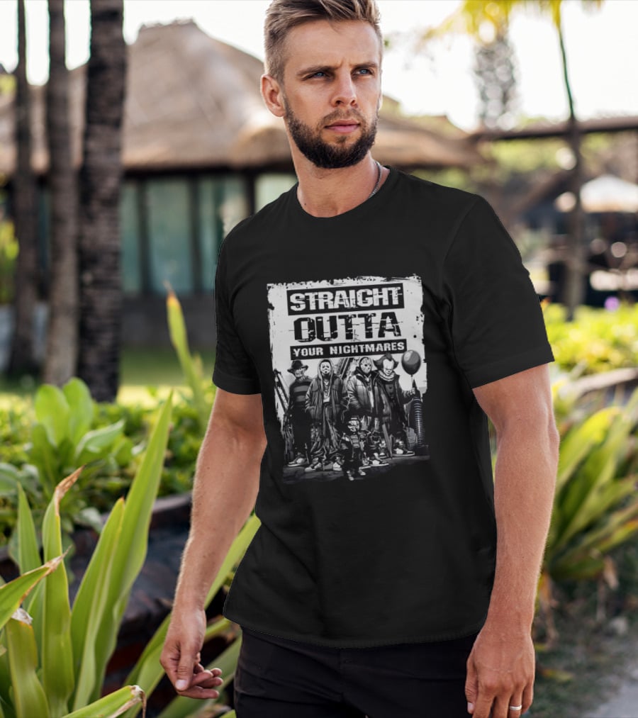 Straight Outta Your Nightmares Freddy Krueger Ghostface Jason Voorhees Chucky Pennywise T-Shirt