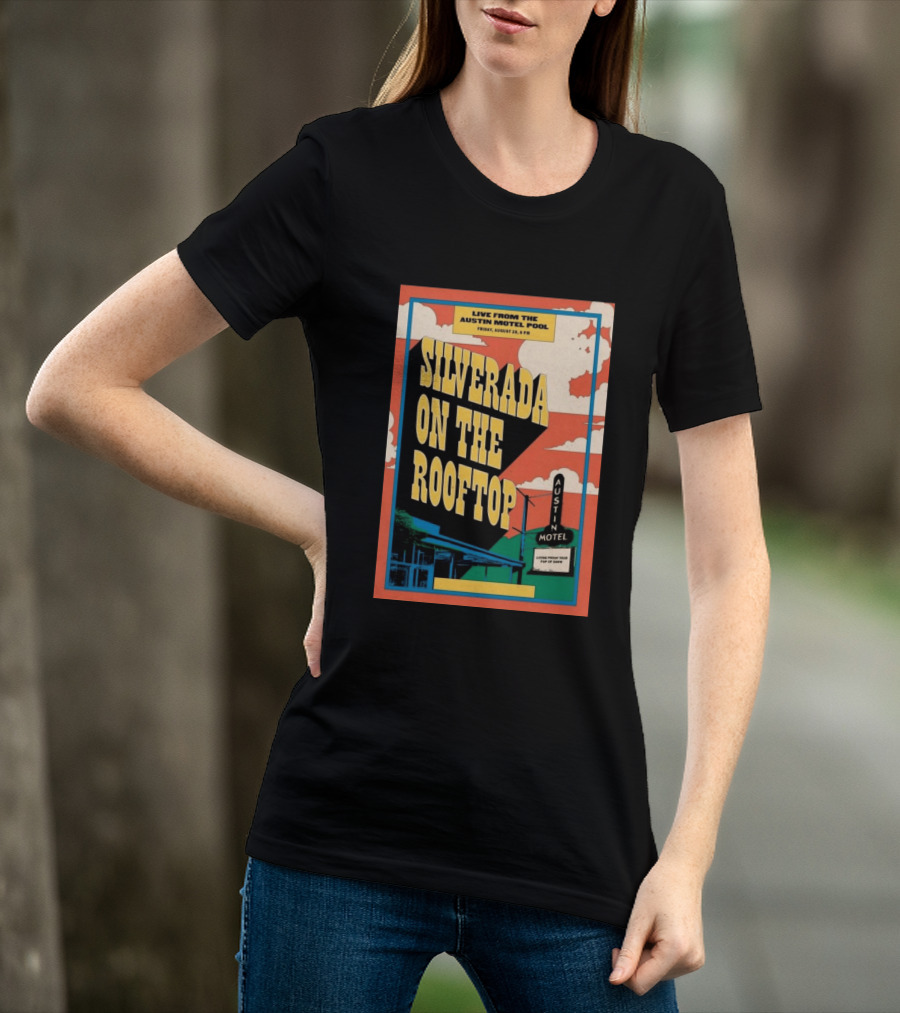 Silverada Live From The Austin Motel Pool Rooftop August 28 2026 T-Shirt