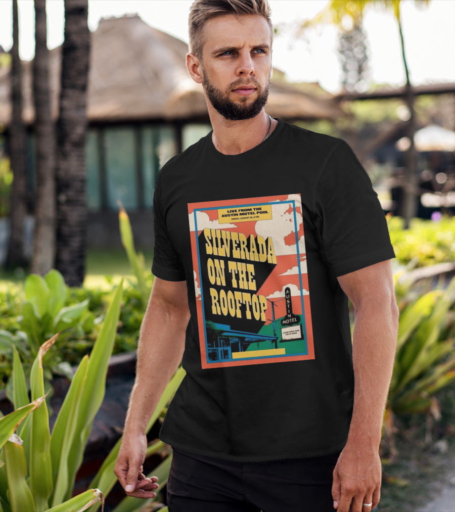 Silverada Live From The Austin Motel Pool Rooftop August 28 2026 T-Shirt