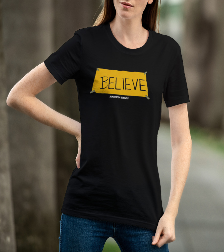 Believe Minnesota Vikings T-Shirt