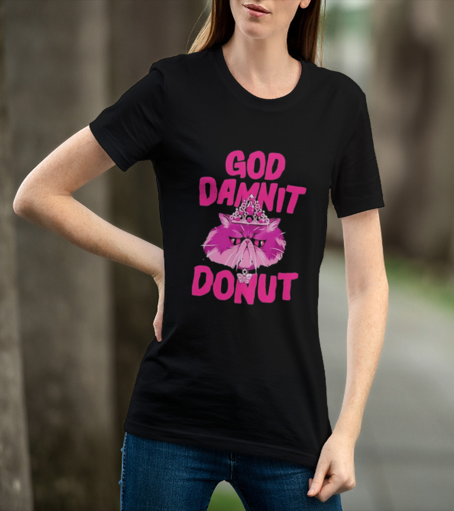 God Damnit Donut Grumpy Cat Princess T-Shirt