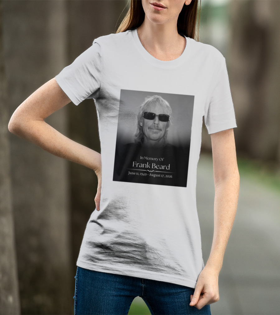 In Memory Of Frank Beard June 11 1949 August 17 2026 T-Shirt