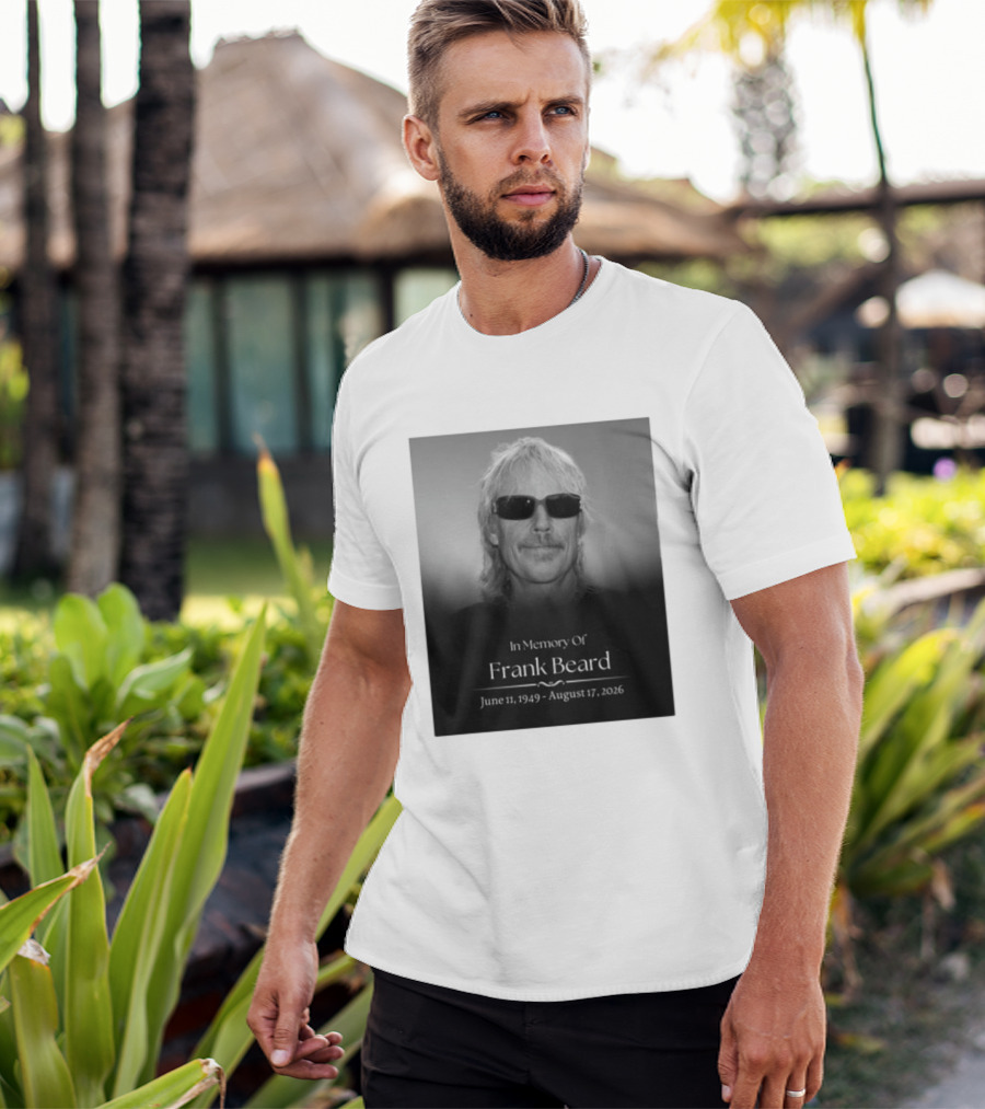 In Memory Of Frank Beard June 11 1949 August 17 2026 T-Shirt