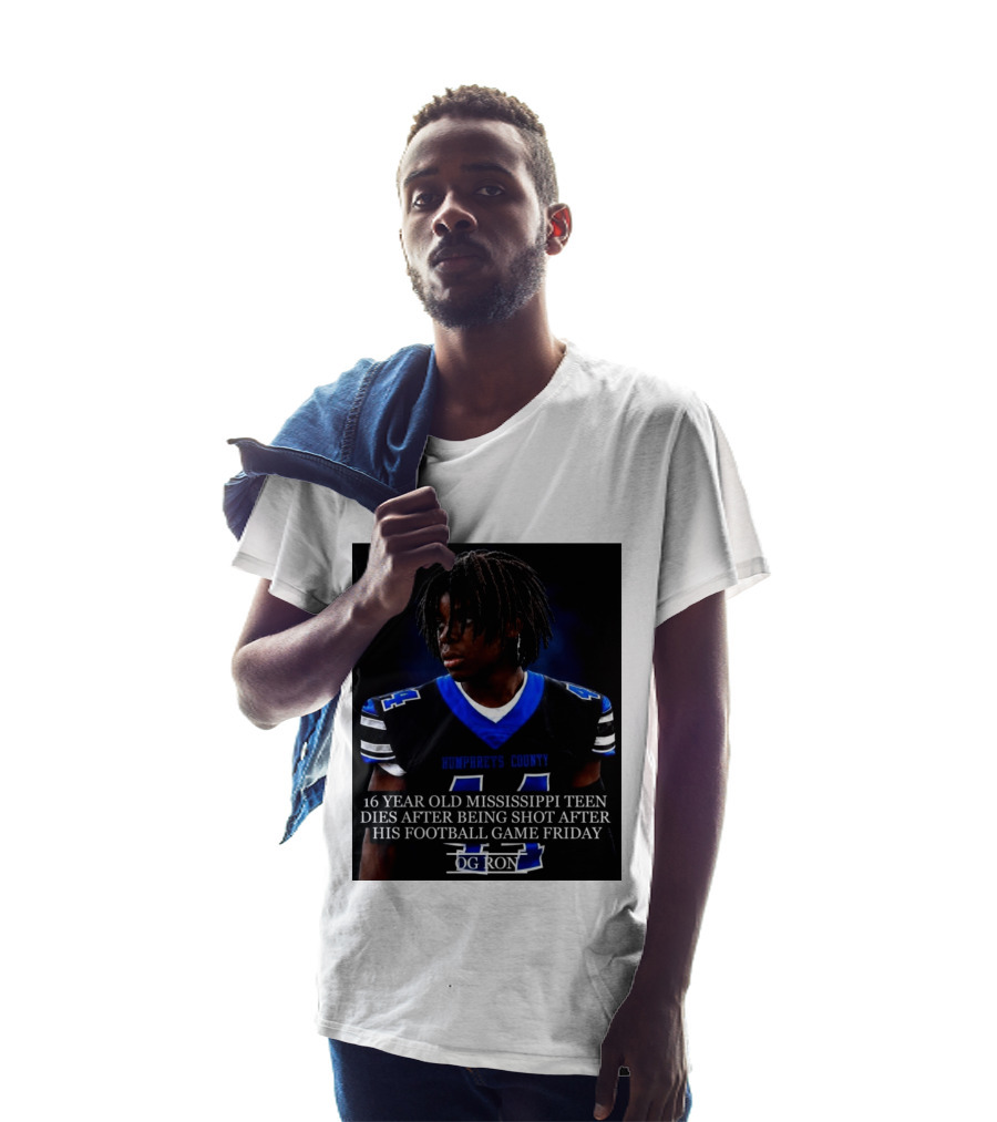 16 Year Old Humphreys County Mississippi Teen Dies After Being Shot After His Football Game Friday OG Ron T-Shirt