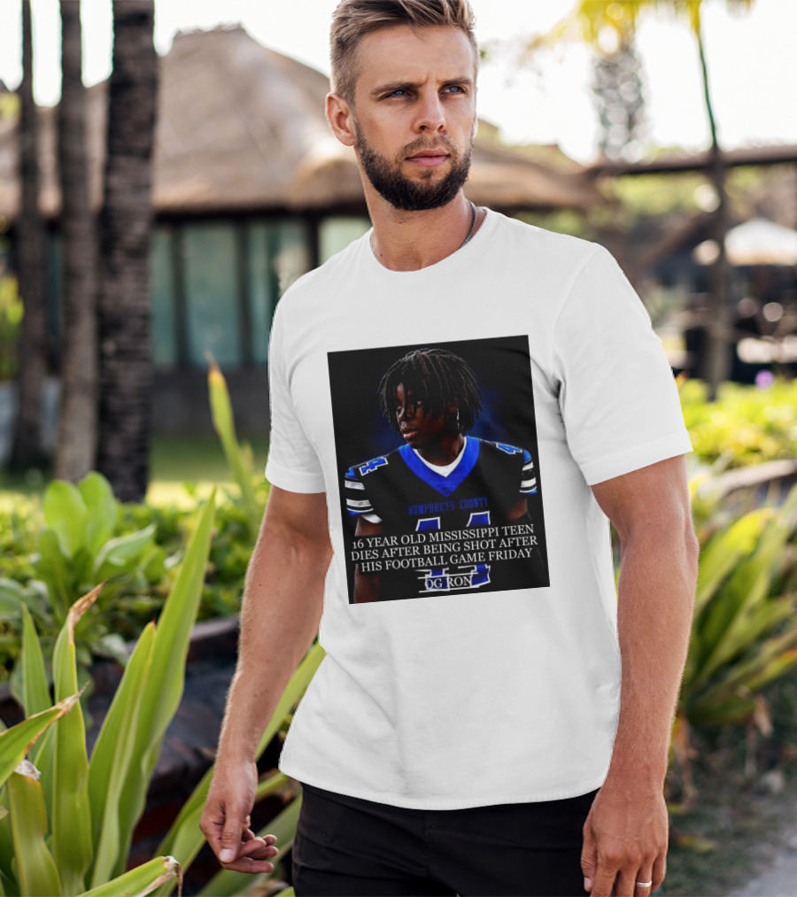 16 Year Old Humphreys County Mississippi Teen Dies After Being Shot After His Football Game Friday OG Ron T-Shirt