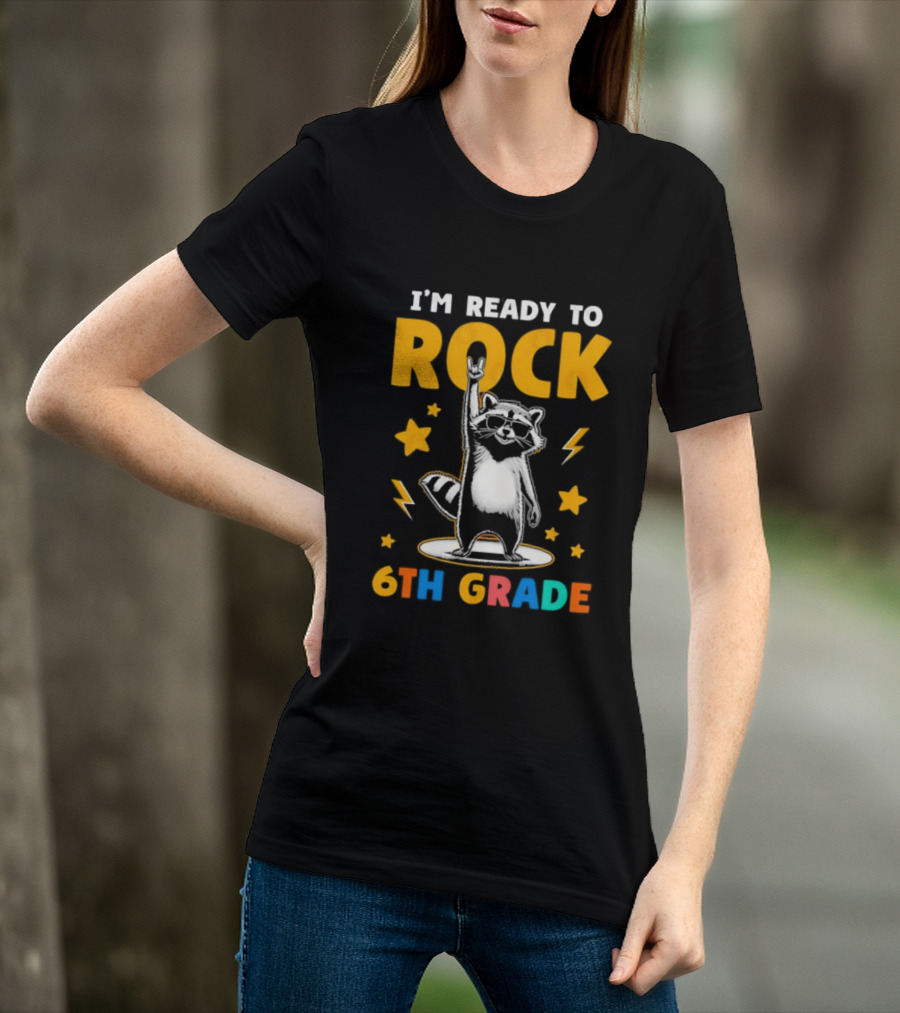 I'm Ready To Rock 6th Grade Raccoon Back To School T-Shirt