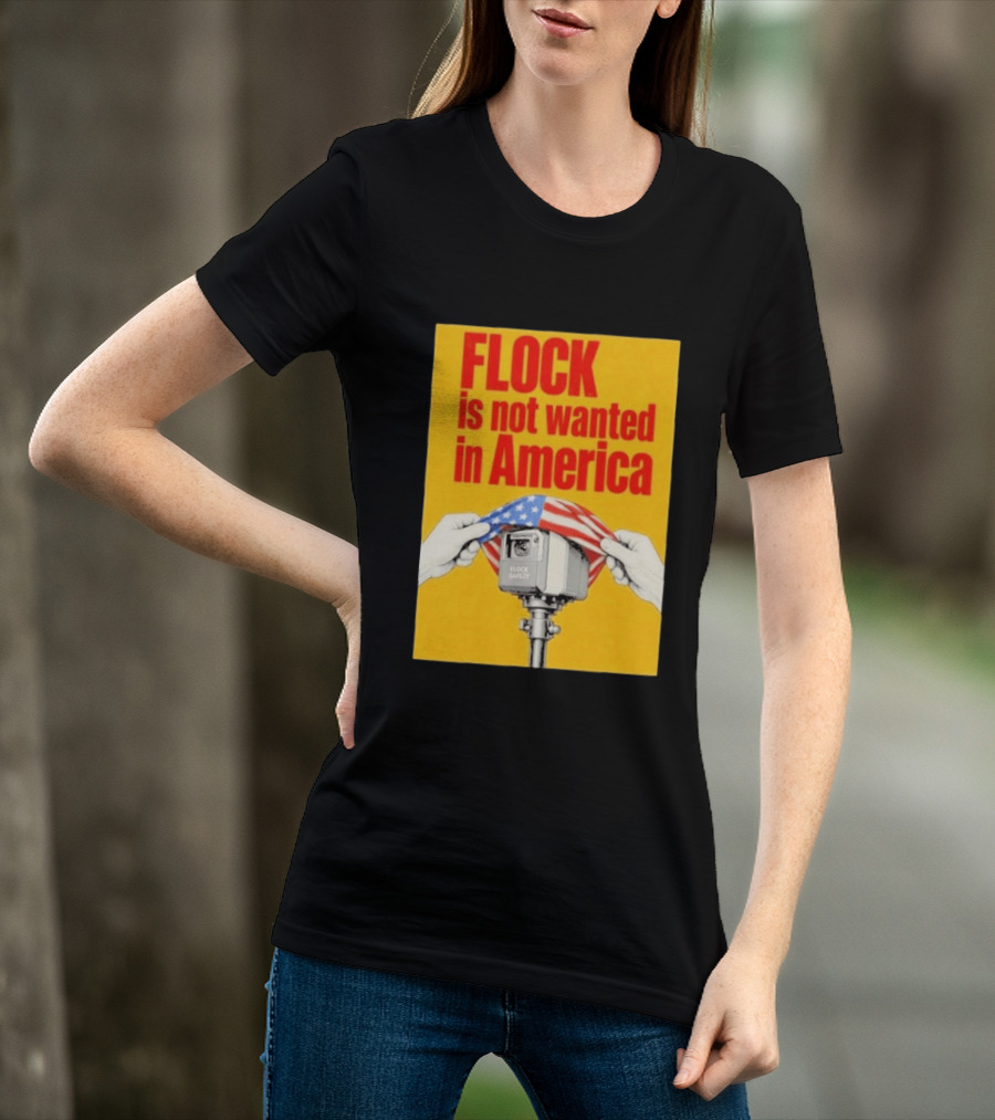 Flock Is Not Wanted In America Surveillance Safety Camera Covering Flag T-Shirt