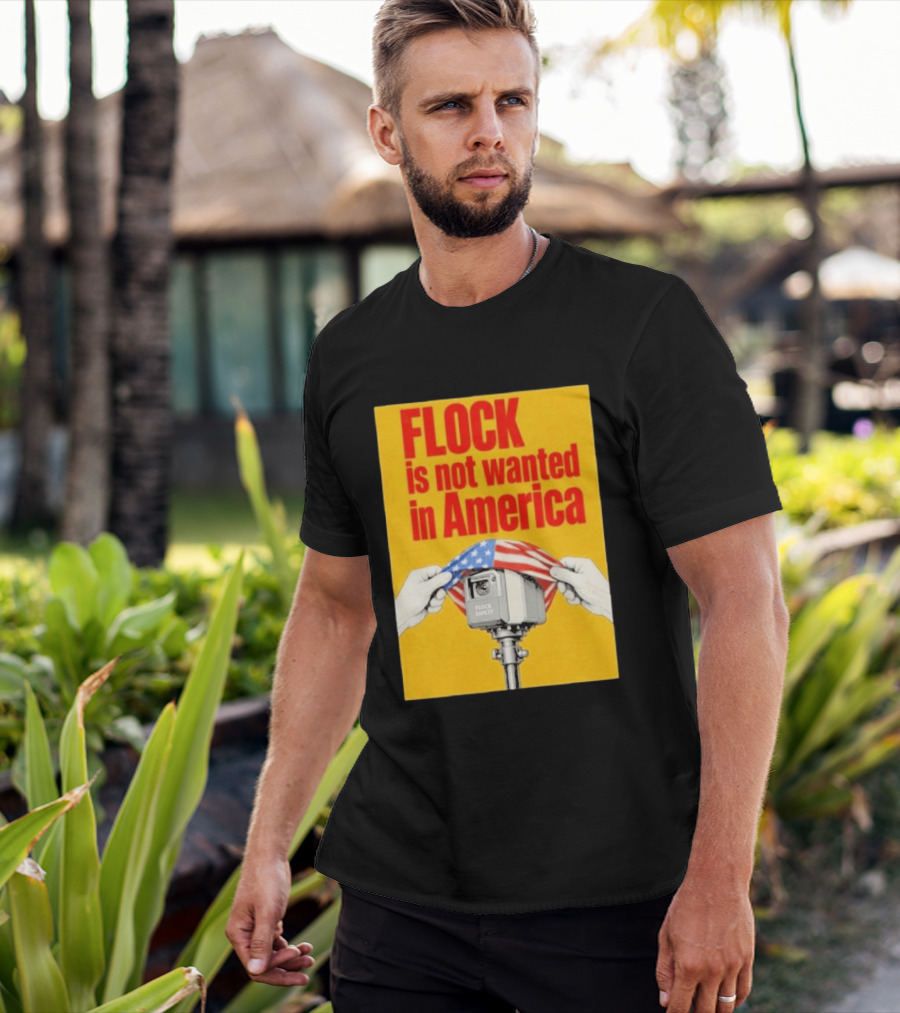 Flock Is Not Wanted In America Surveillance Safety Camera Covering Flag T-Shirt