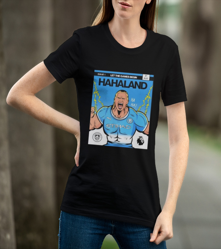 Erling Haaland Hahaland Manchester City Let The Games Begin Issue 1 HA HA Etihad Premier League 21 Aug T-Shirt