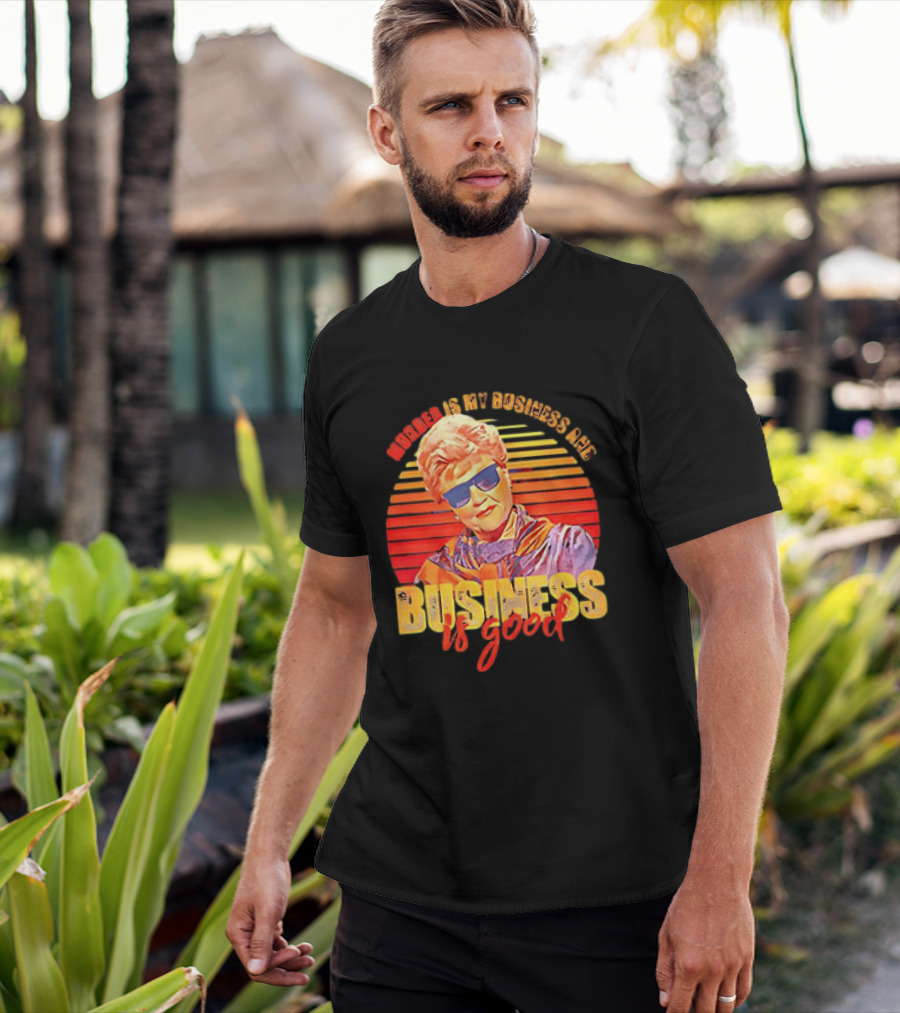 Angela Lansbury Murder She Wrote Murder Is My Business Business Is Good Fun T-Shirt