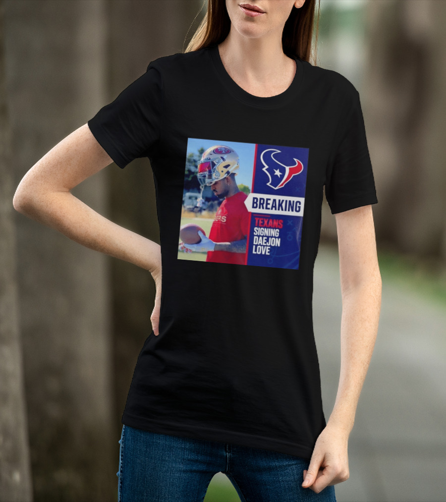 Breaking Houston Texans Signing WR Daejon Love NFL News T-Shirt