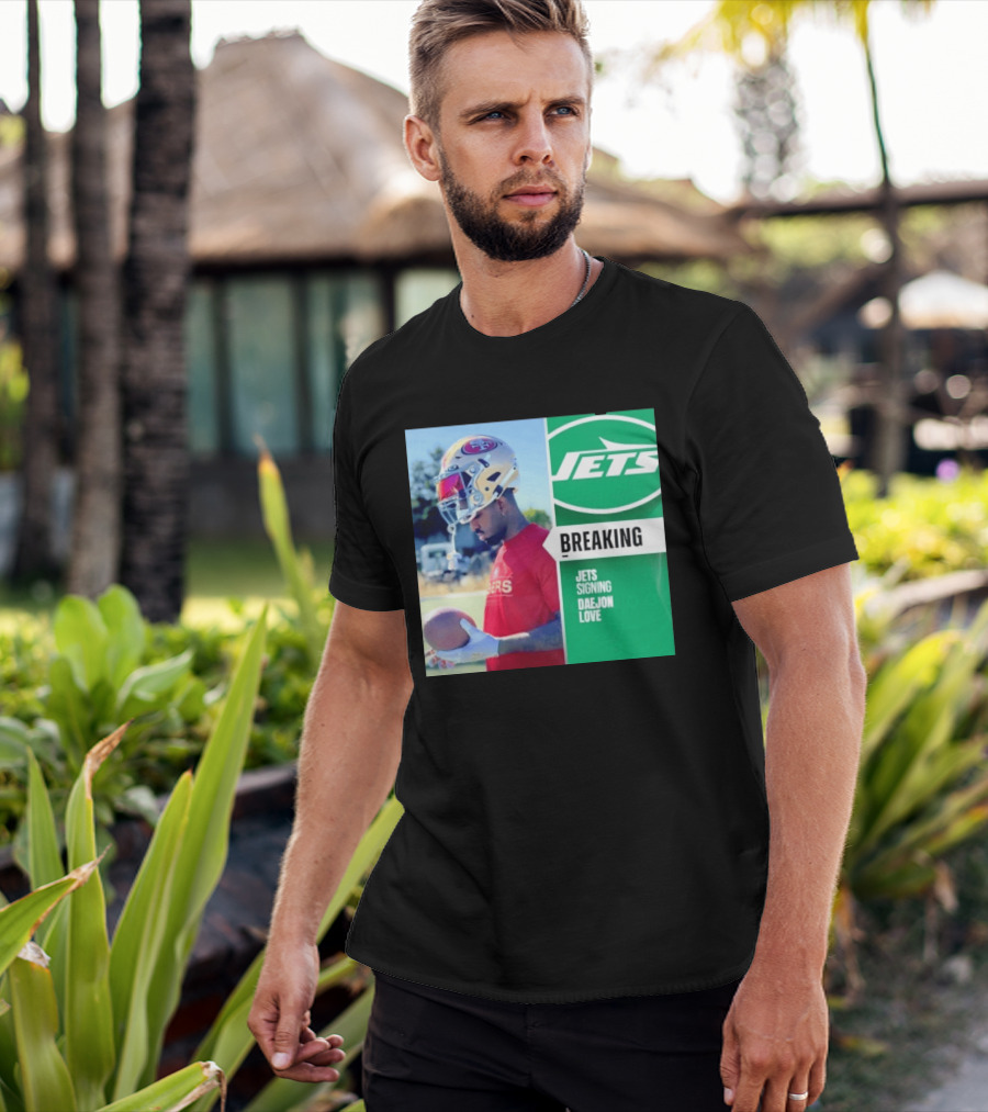 Breaking New York Jets Signing Daejon Love NFL News T-Shirt