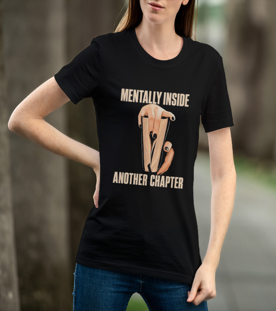Mentally Inside Another Chapter Book Lover Hands Holding Book T-Shirt