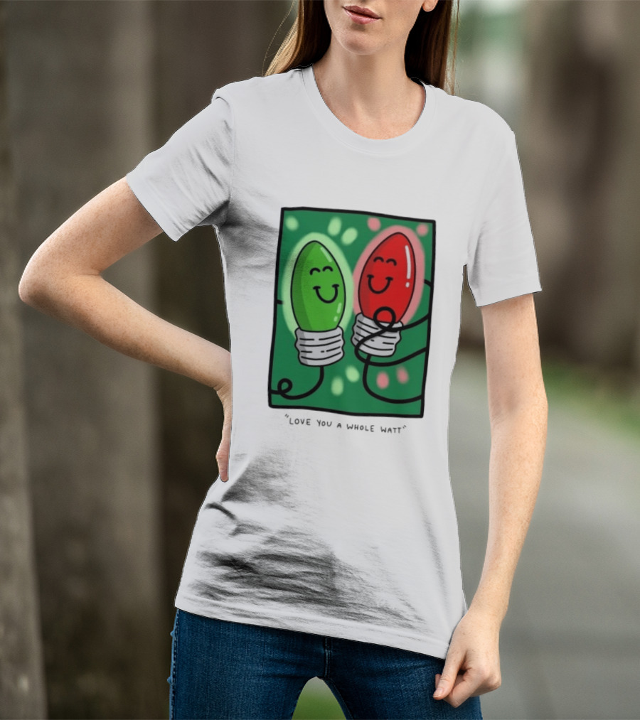Love You A Whole Watt Christmas Light Bulb Couple T-Shirt