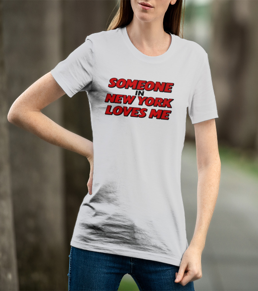 Someone In New York Loves Me Nyc Love T-Shirt