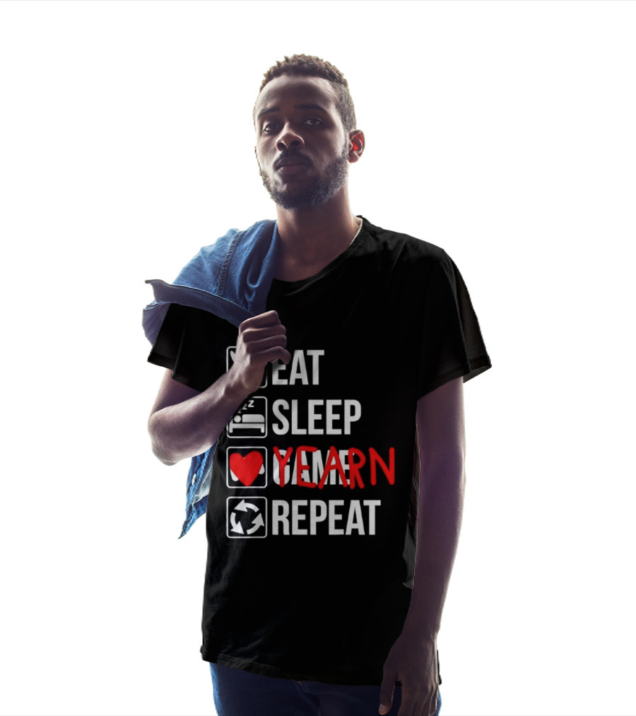 Eat Sleep Yearn Repeat Gaming Gamer Video Games T-Shirt