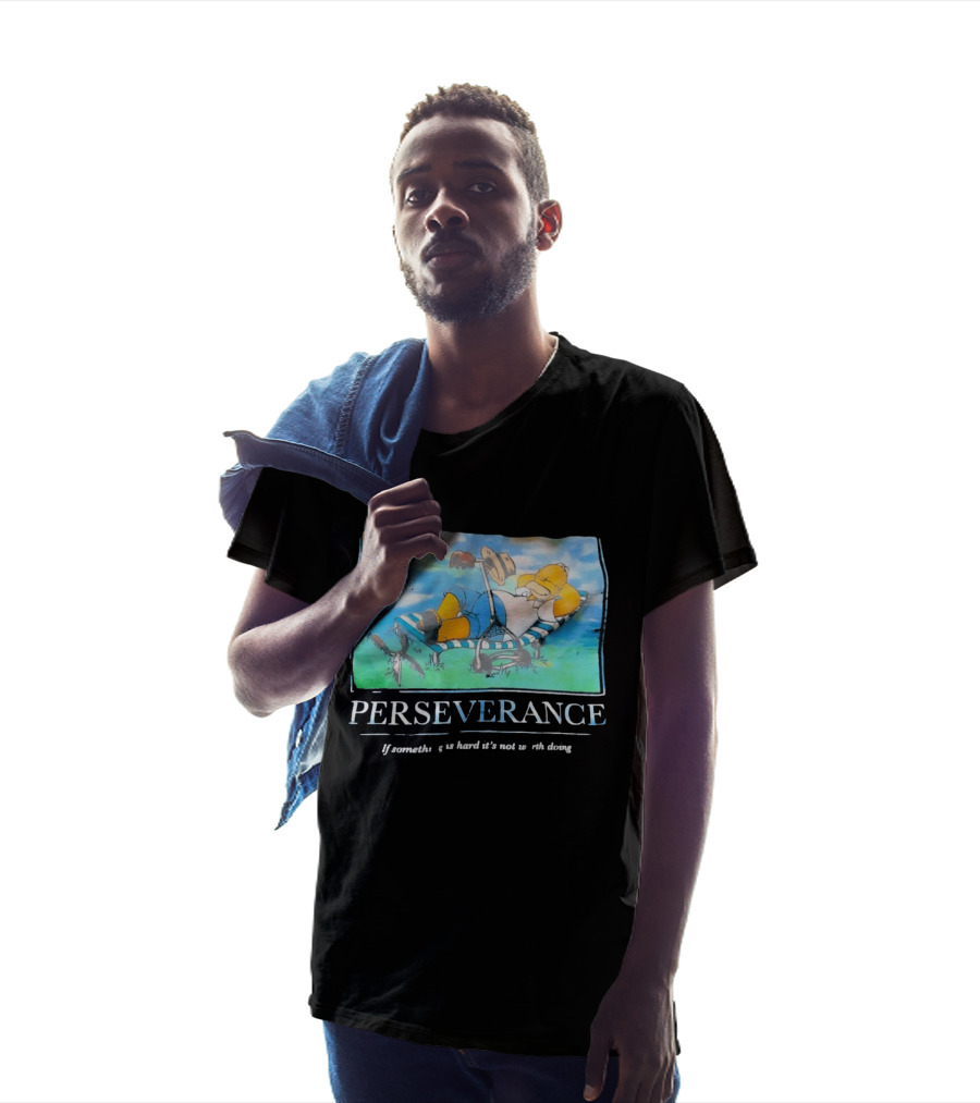 Perseverance Homer Relaxing If Something Is Hard It's Not Worth Doing T-Shirt