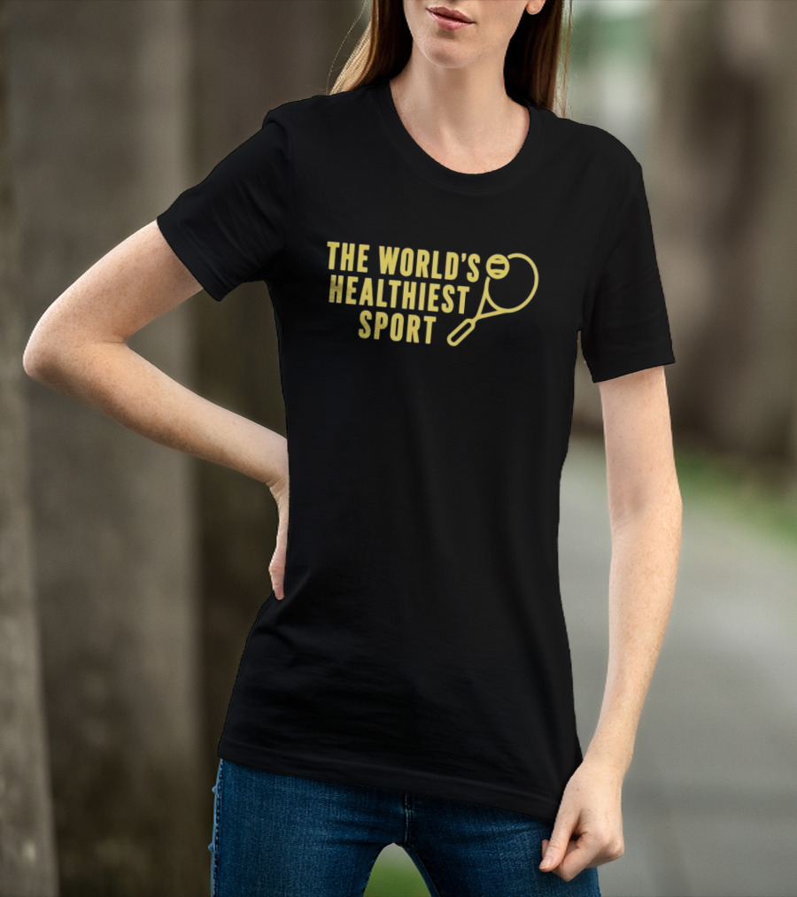 The World's Healthiest Sport Tennis Fitness Racket T-Shirt