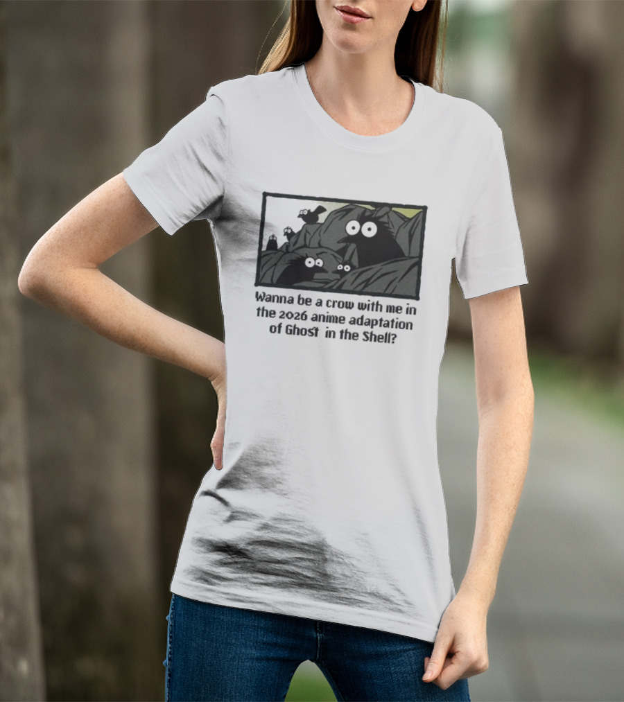 Wanna Be A Crow With Me In The 2026 Anime Adaptation Of Ghost In The Shell T-Shirt