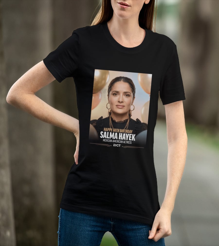 Happy 60th Birthday Salma Hayek Celebration Mexican American Actress T-Shirt