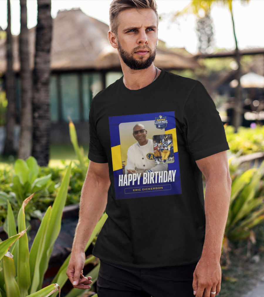 Rams Legends Community Happy Birthday Eric Dickerson Celebration T-Shirt