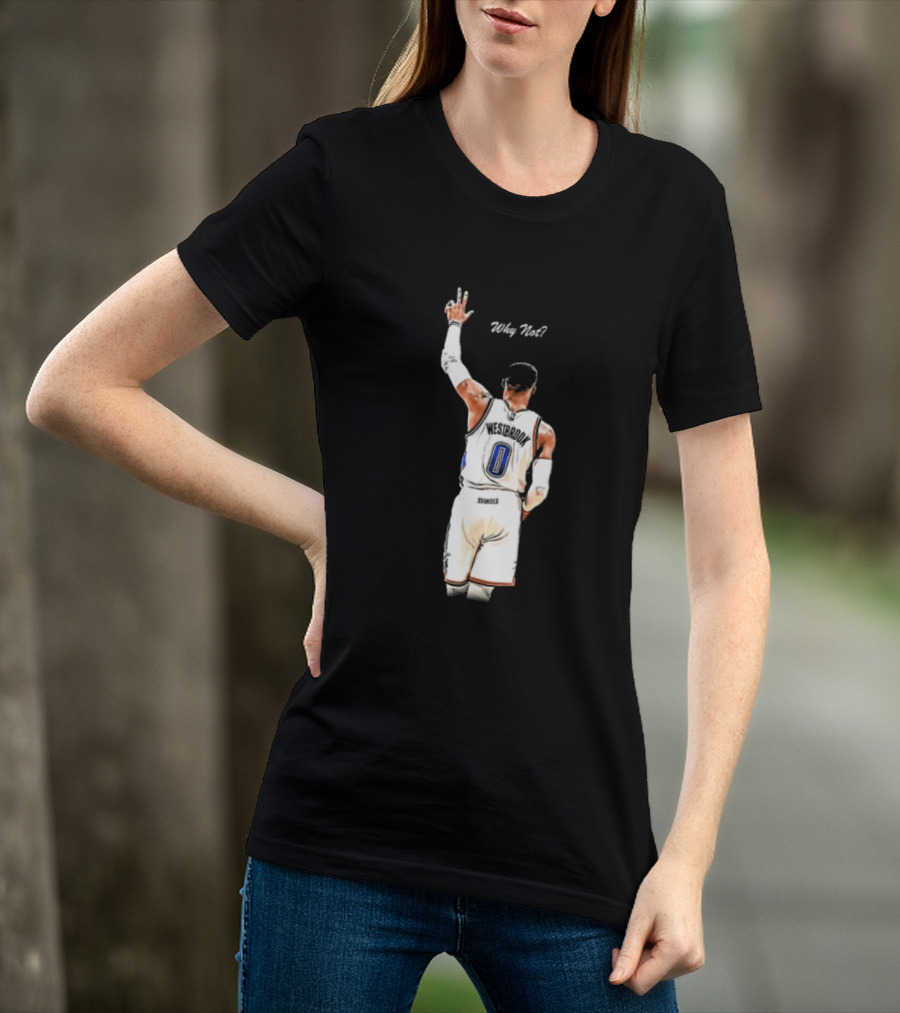 Oklahoma City Thunder Russell Westbrook Why Not Victory Celebration T-Shirt