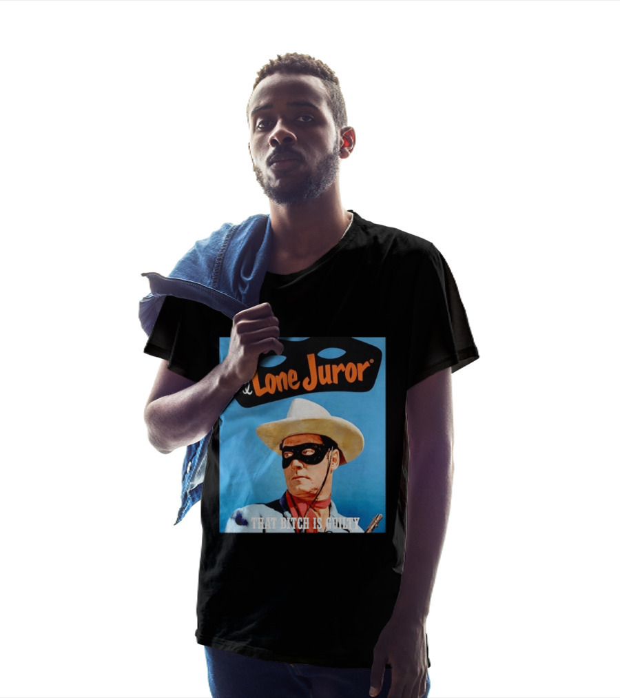 The Lone Juror That Bitch Is Guilty Masked Cowboy Western T-Shirt