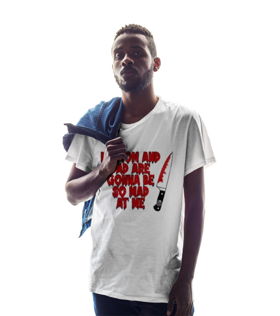 My Mom And Dad Are Gonna Be So Mad At Me Bloody Knife T-Shirt