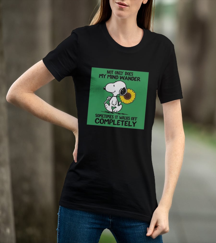 Snoopy Sunflower Not Only Does My Mind Wander Sometimes It Walks Off Completely Peanuts Comic Strip T-Shirt