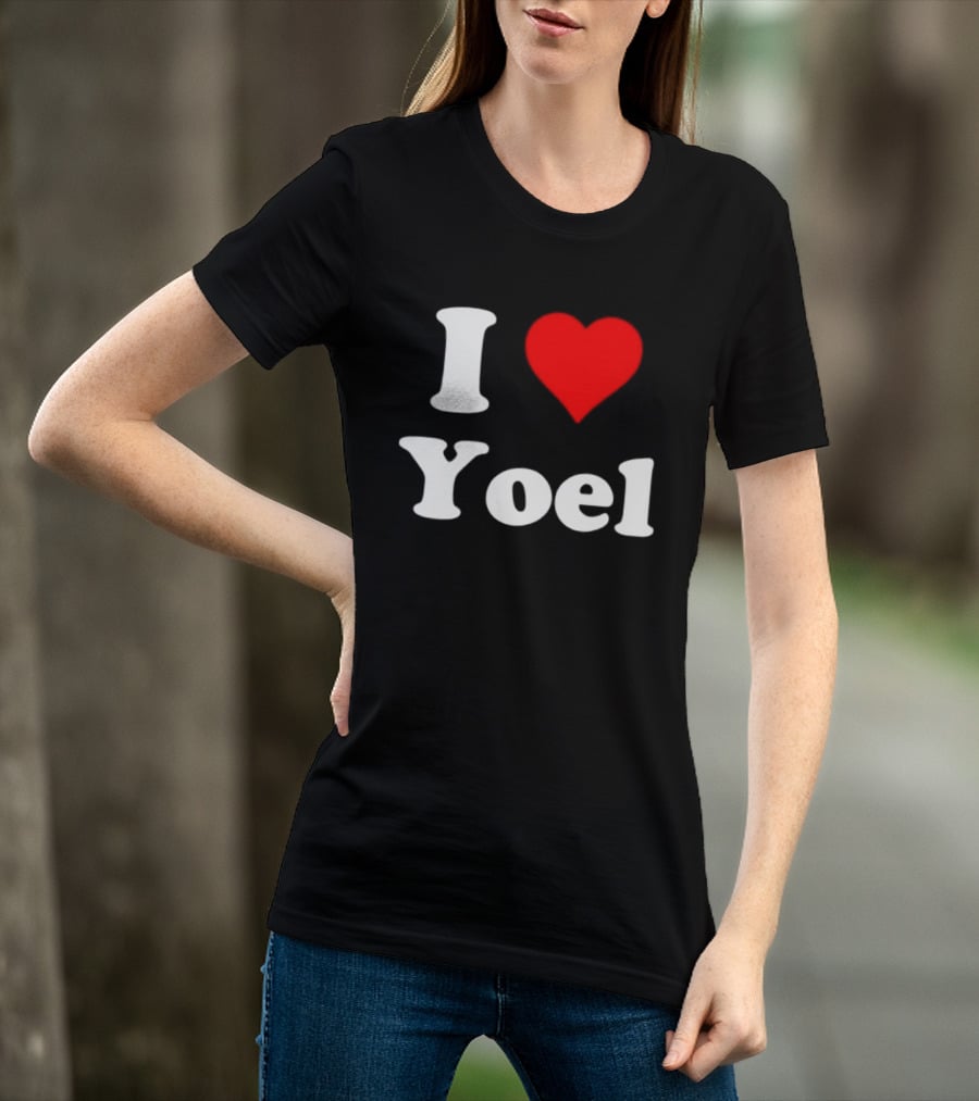 I Love Yoel Heart Name Personalized T-Shirt