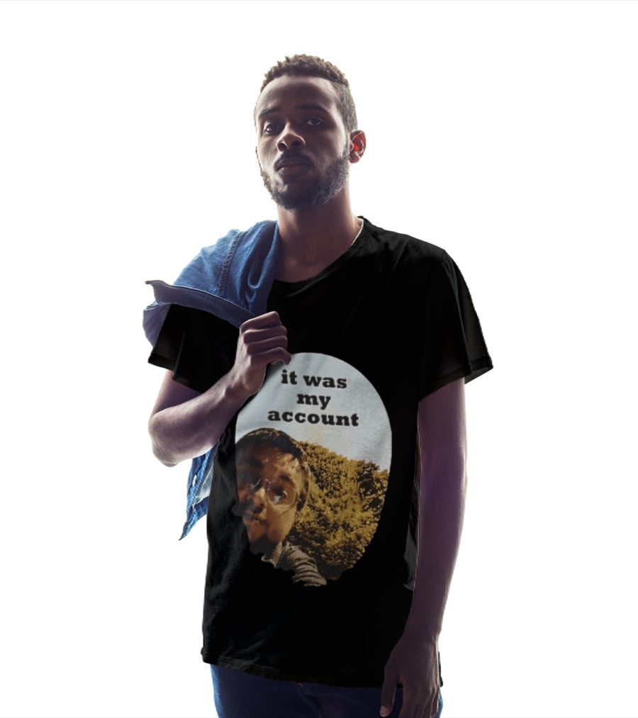 It Was My Account Selfie Nature T-Shirt