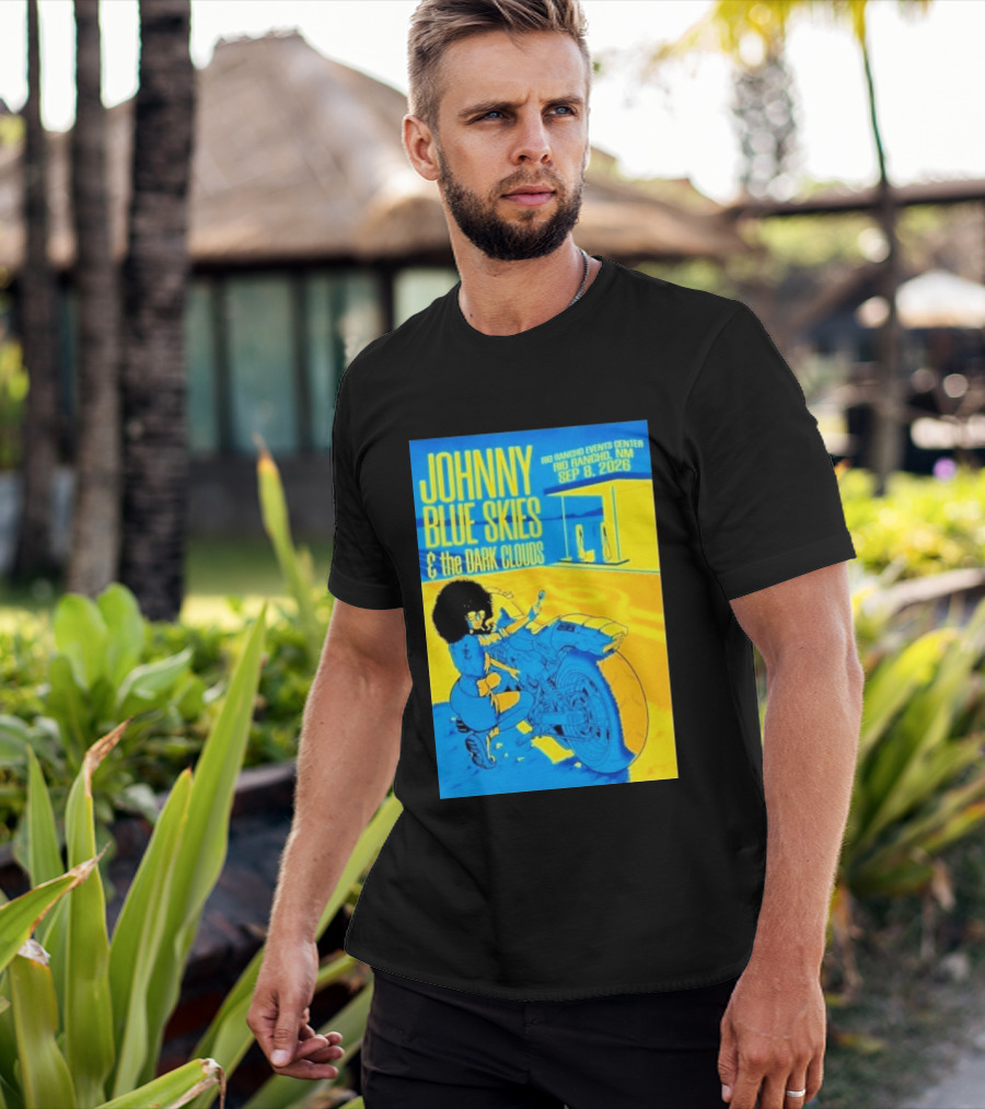 Johnny Blue Skies And The Dark Clouds Event Rio Rancho Events Center NM Sep 8 2026 T-Shirt