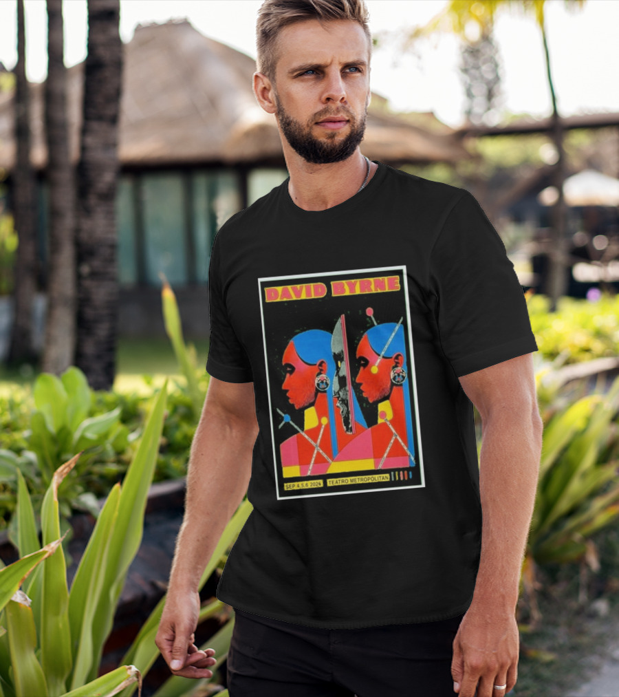 David Byrne Teatro Metropolitan Mexico September 4 5 6 2025 Event T-Shirt