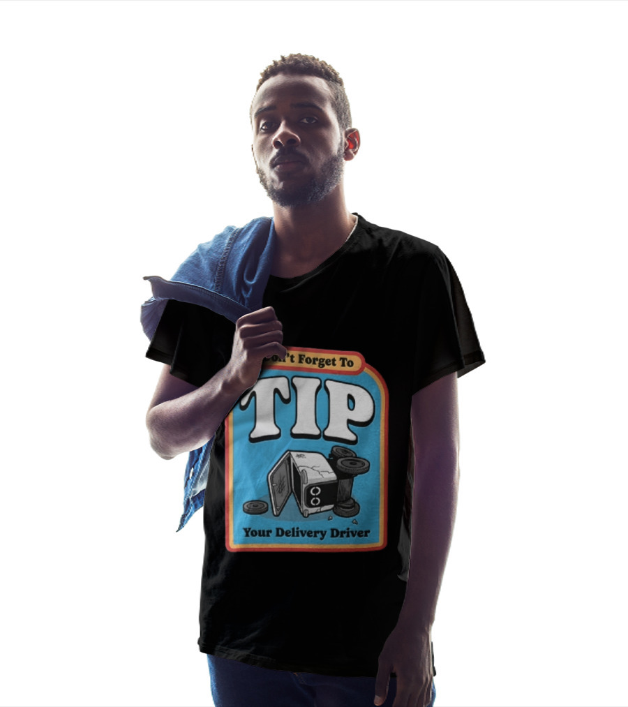 Don't Forget To TIP Your Delivery Driver Humorous Robot Reminder T-Shirt