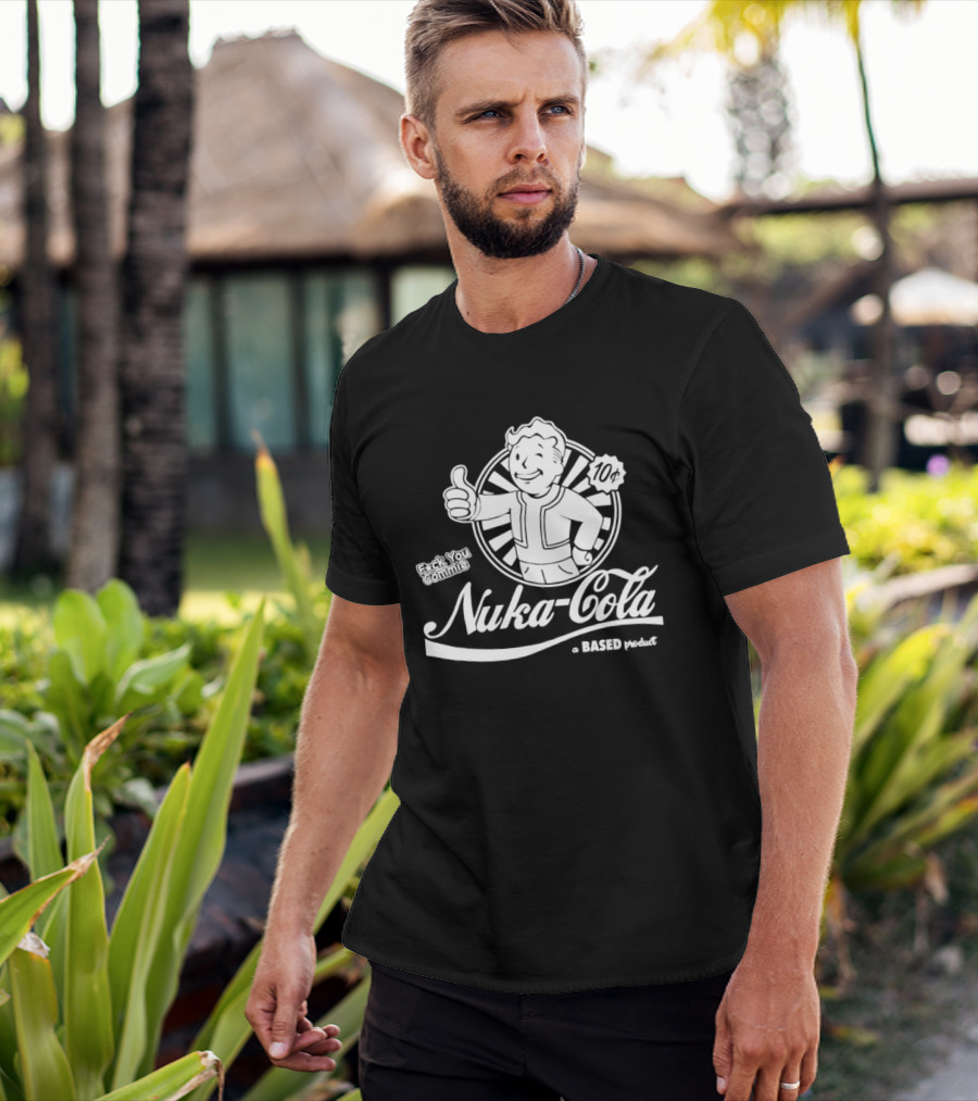 Nuka Cola Better Fck You Commie A Based Product T-Shirt