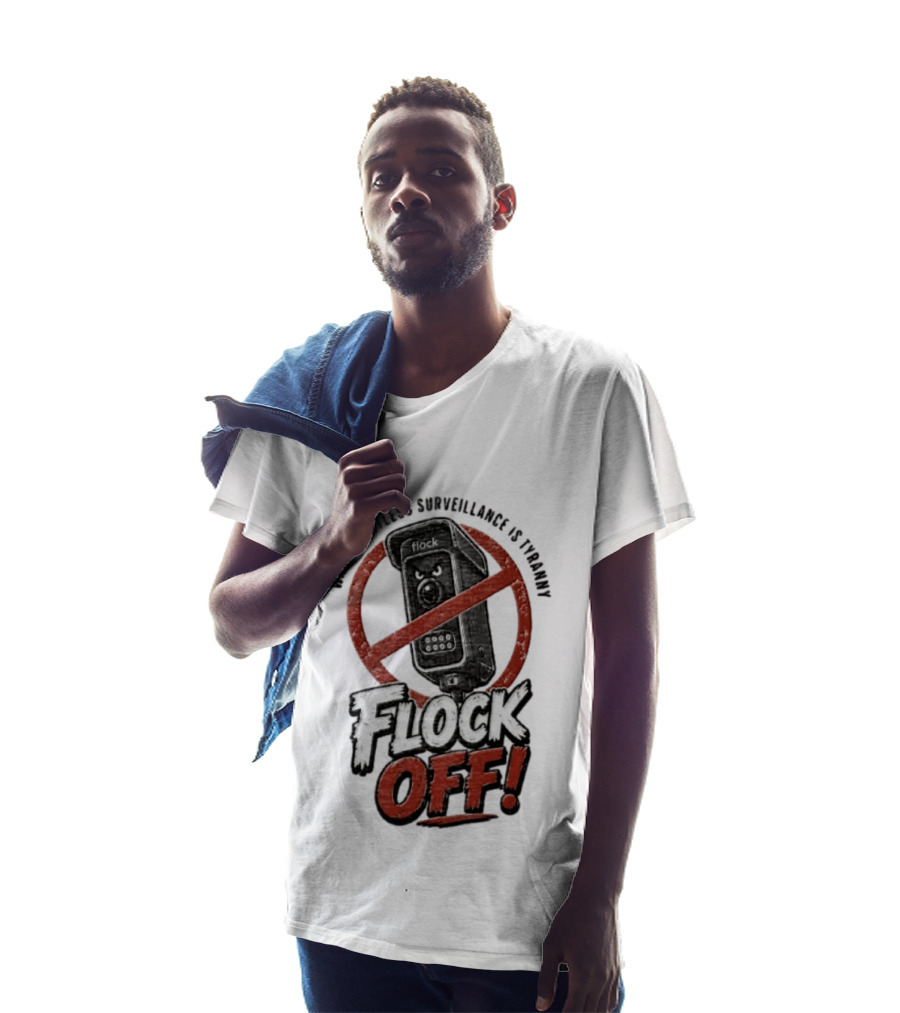 Flock Safety Surveillance Warrantless Surveillance Is Tyranny Flock Off Warning T-Shirt